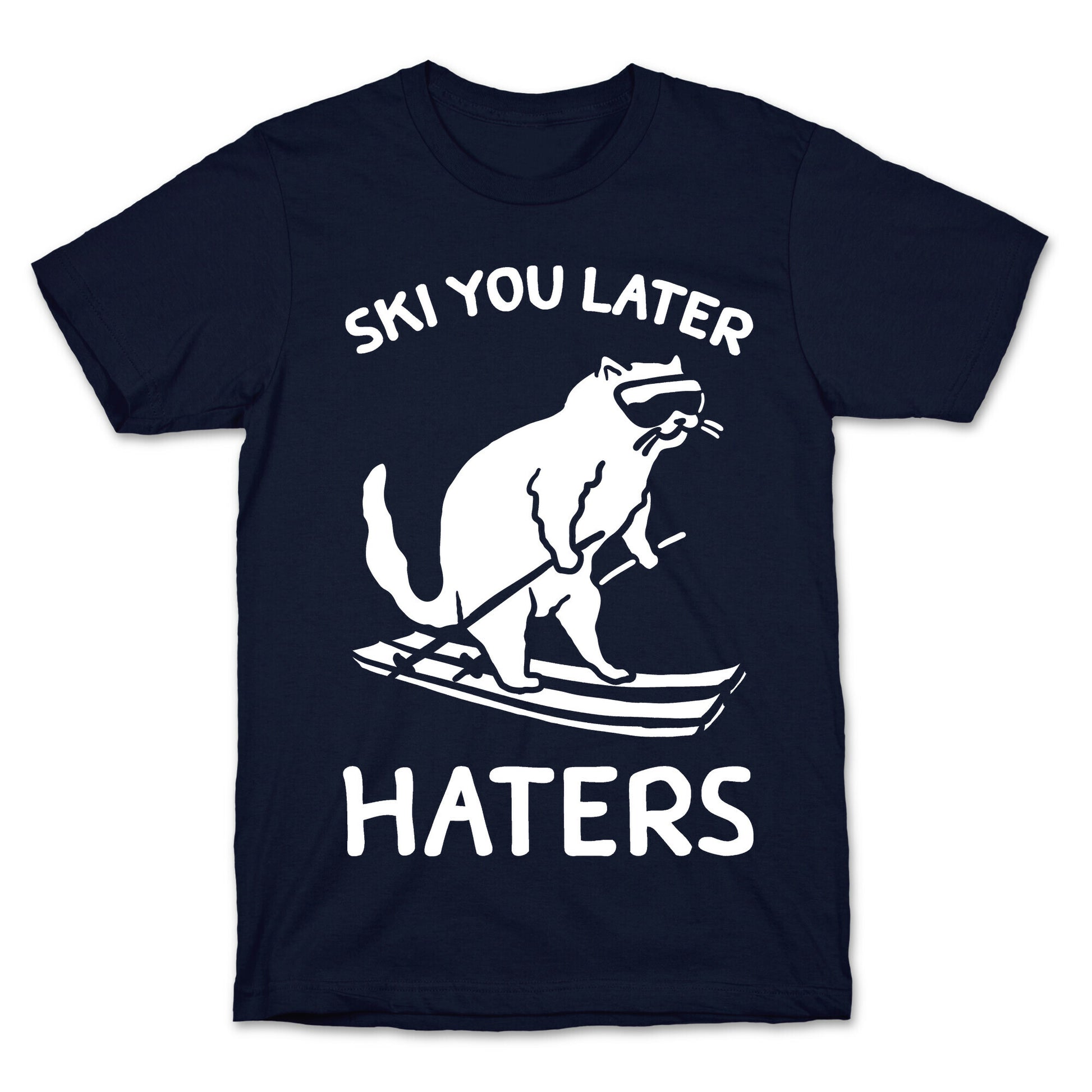 Ski You Later Haters T-Shirt