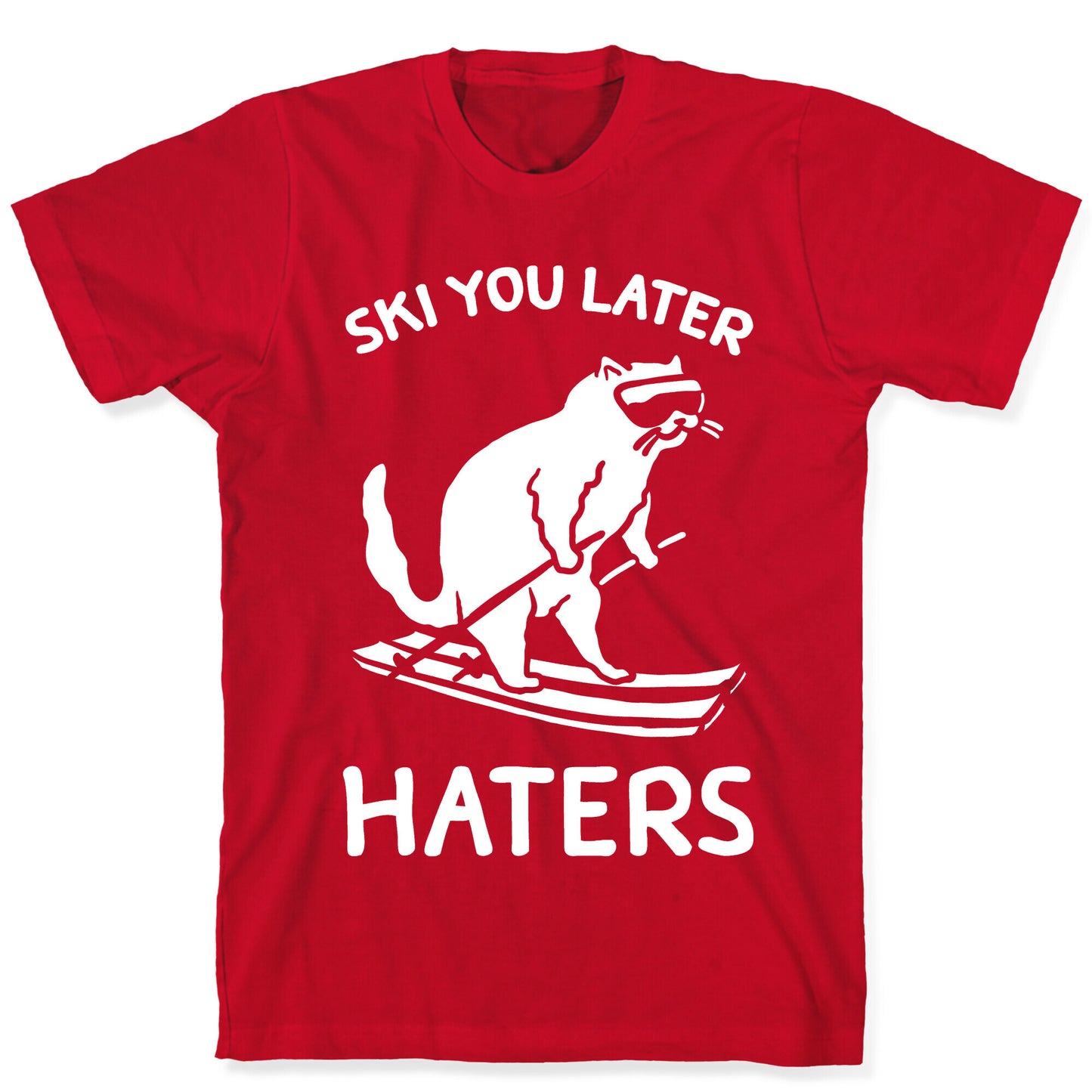 Ski You Later Haters T-Shirt