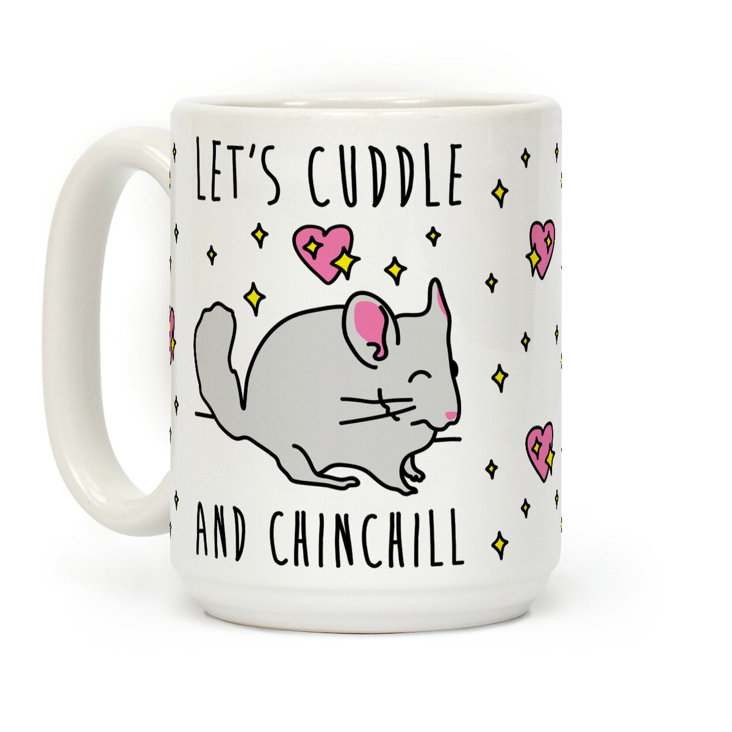 Let's Cuddle And Chinchill Coffee Mug