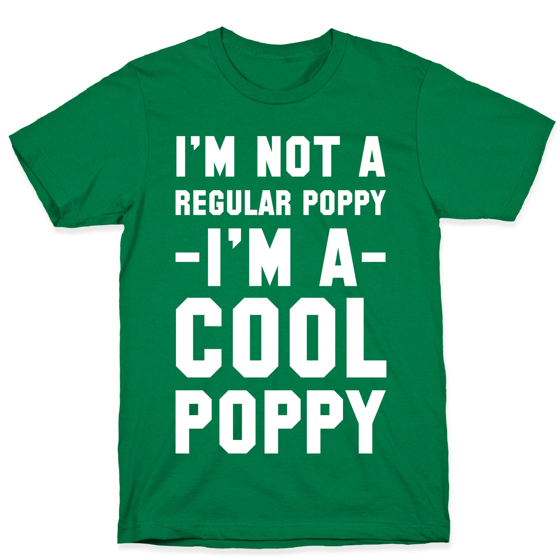 I'm Not A Regular Poppy I'm a Cool Poppy T-Shirt