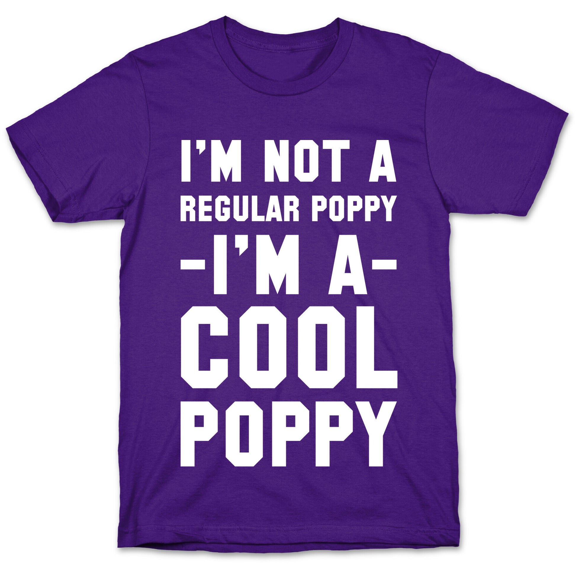 I'm Not A Regular Poppy I'm a Cool Poppy T-Shirt