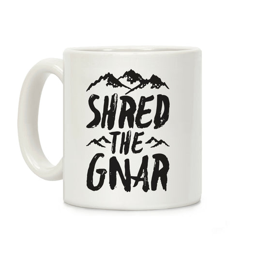 Shred the Gnar Coffee Mug