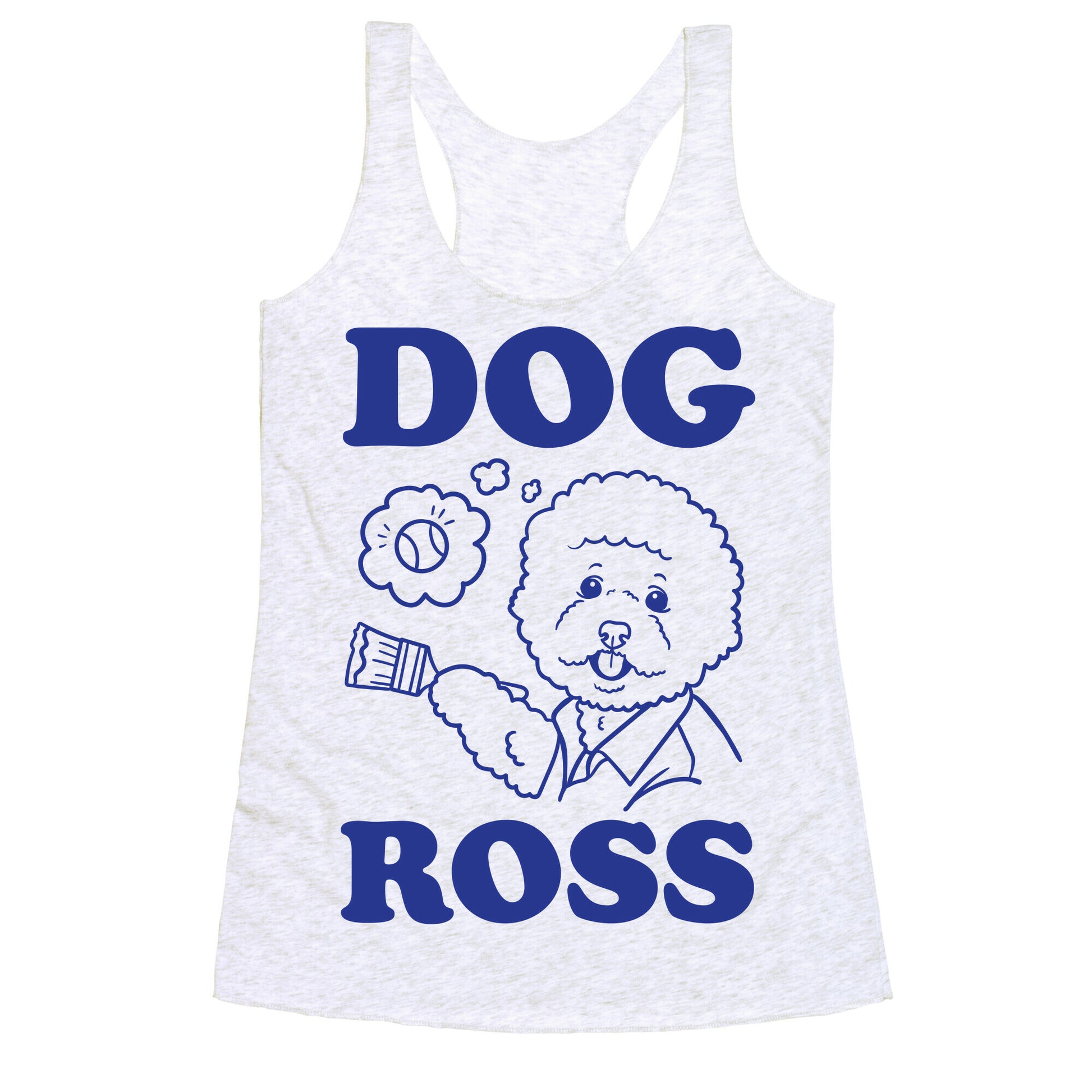Dog Ross  Racerback Tank