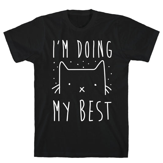 I'm Doing My Best T-Shirt