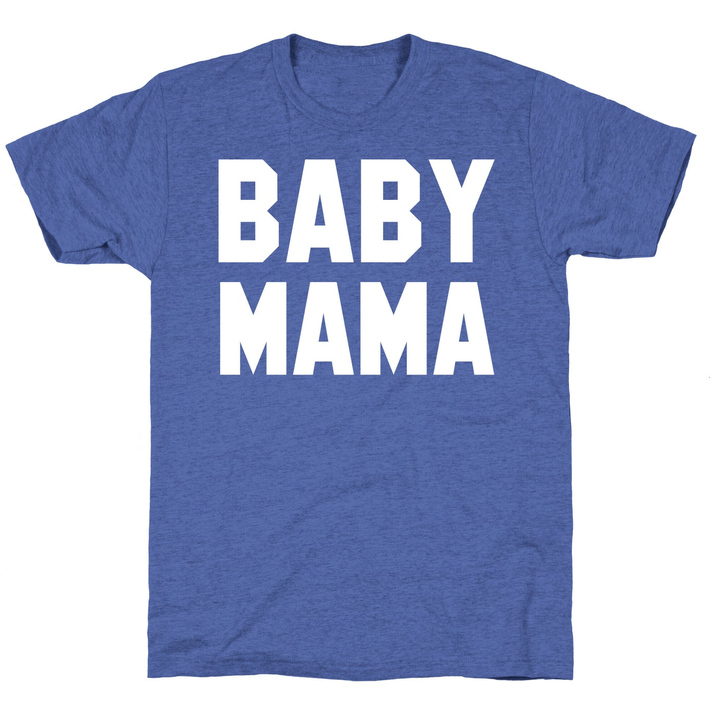 Baby Mama Unisex Triblend Tee