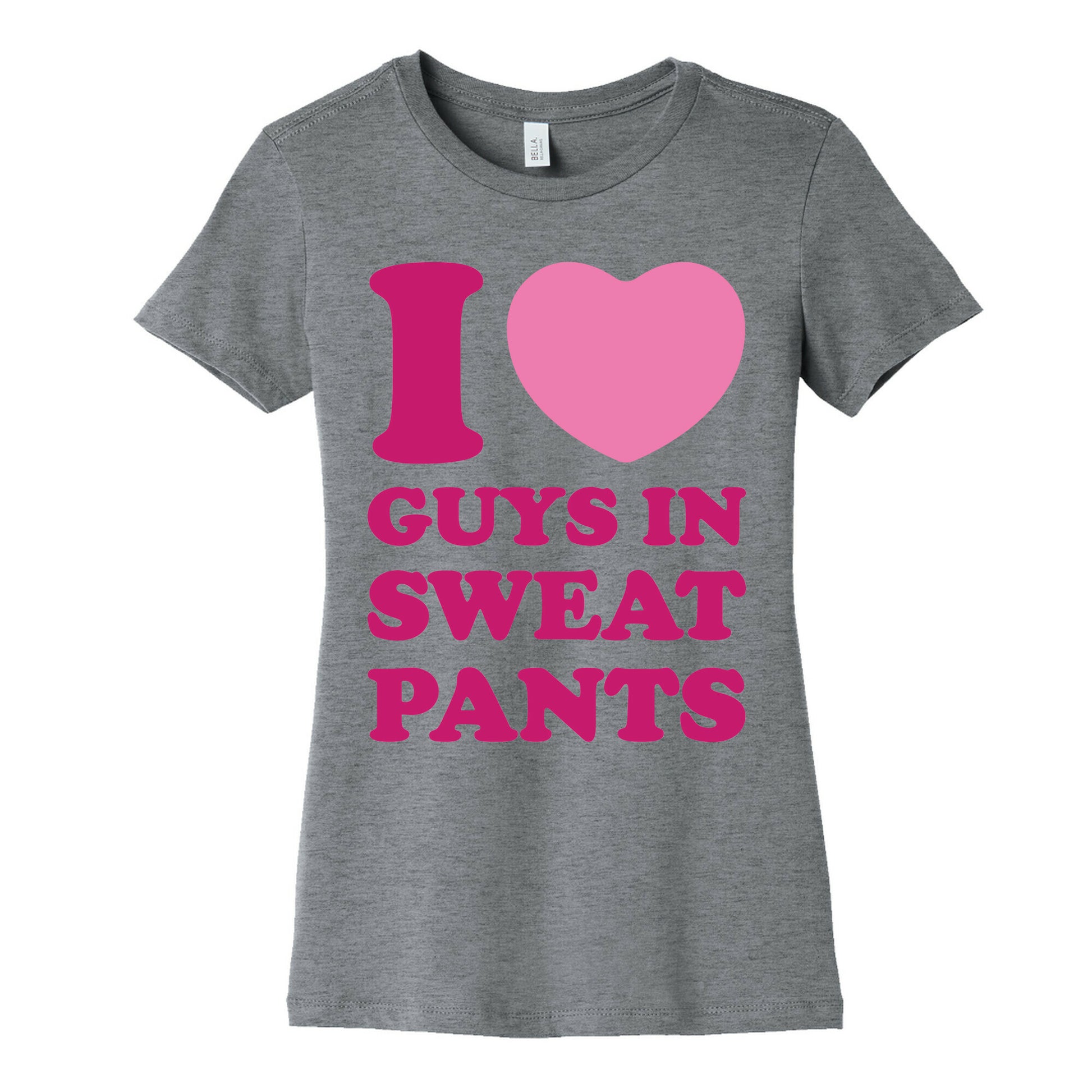 I Love Guys In Sweat Pants Women's Cotton Tee