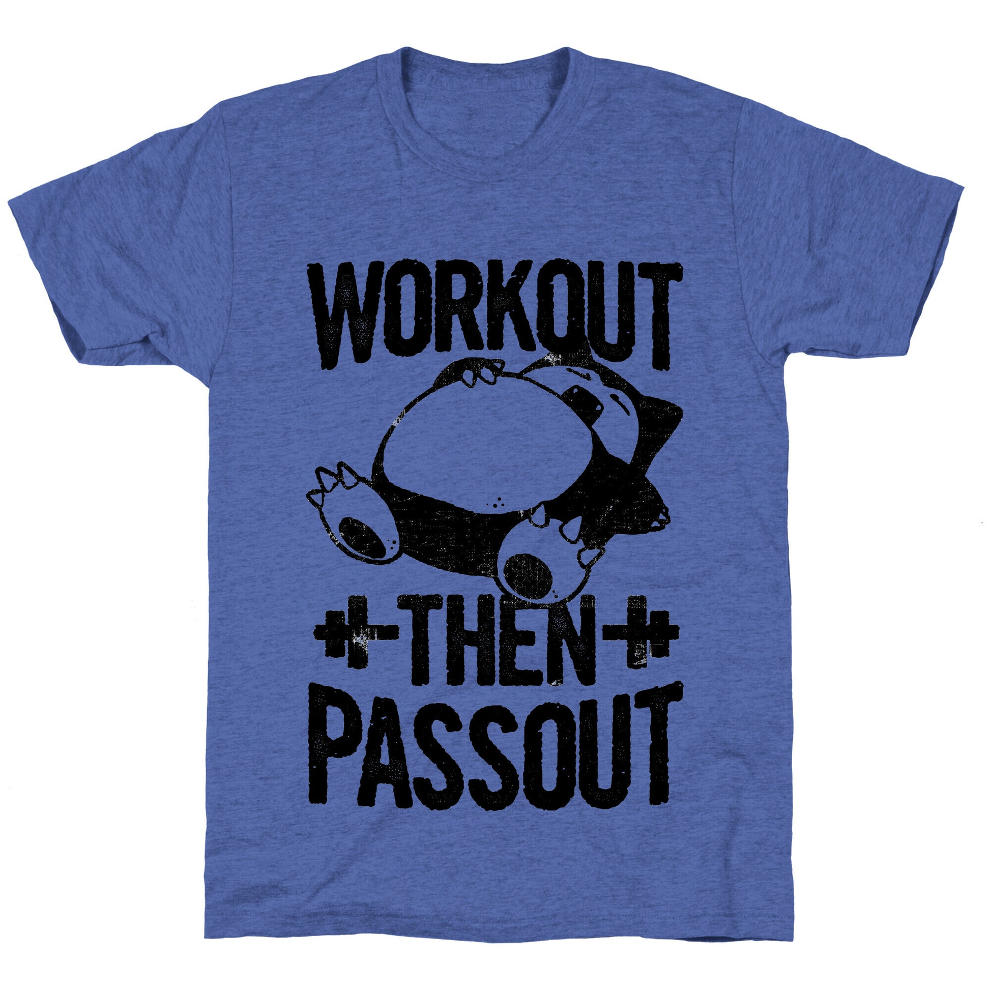 Workout then Passout (Snorlax) Unisex Triblend Tee