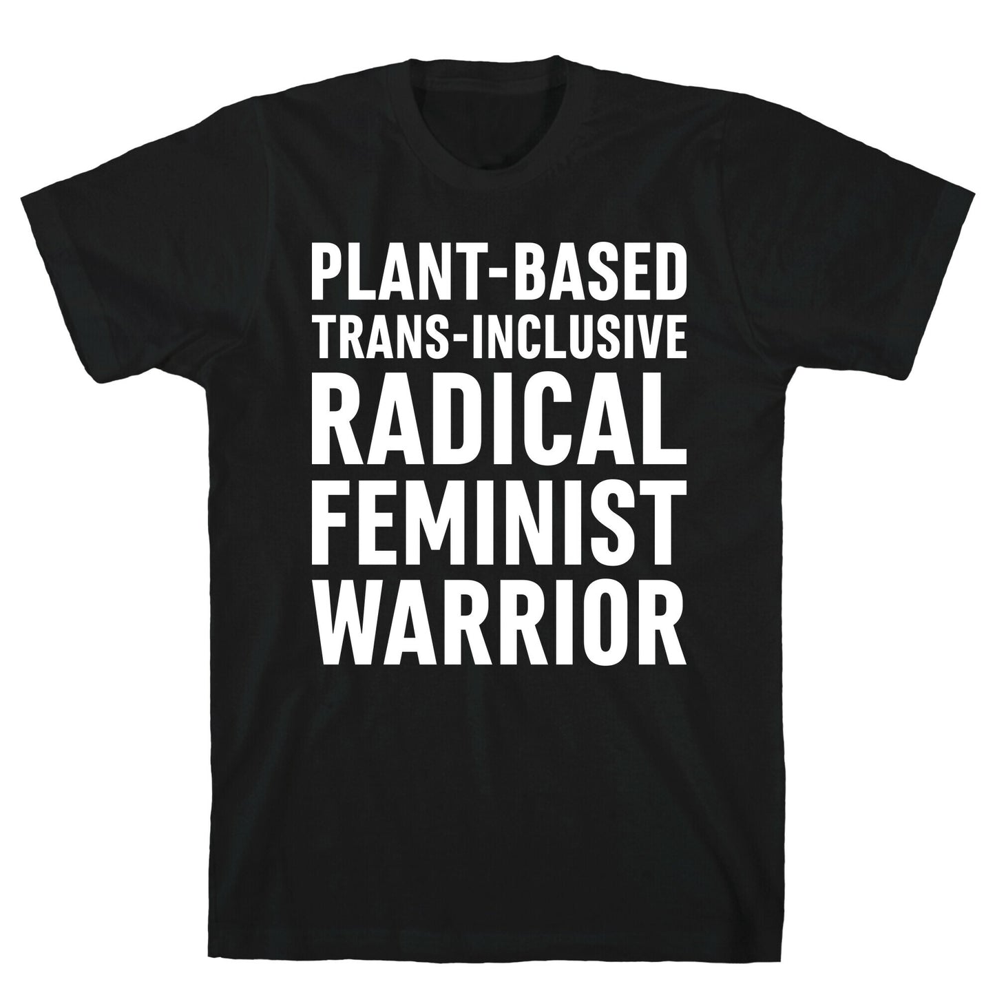 Plant-Based Trans-Inclusive Radical Feminist Warrior T-Shirt