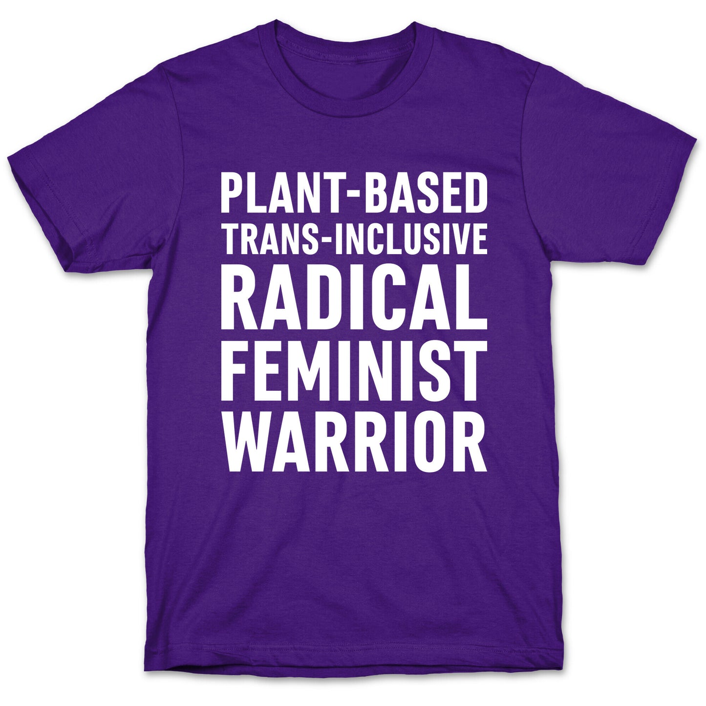 Plant-Based Trans-Inclusive Radical Feminist Warrior T-Shirt