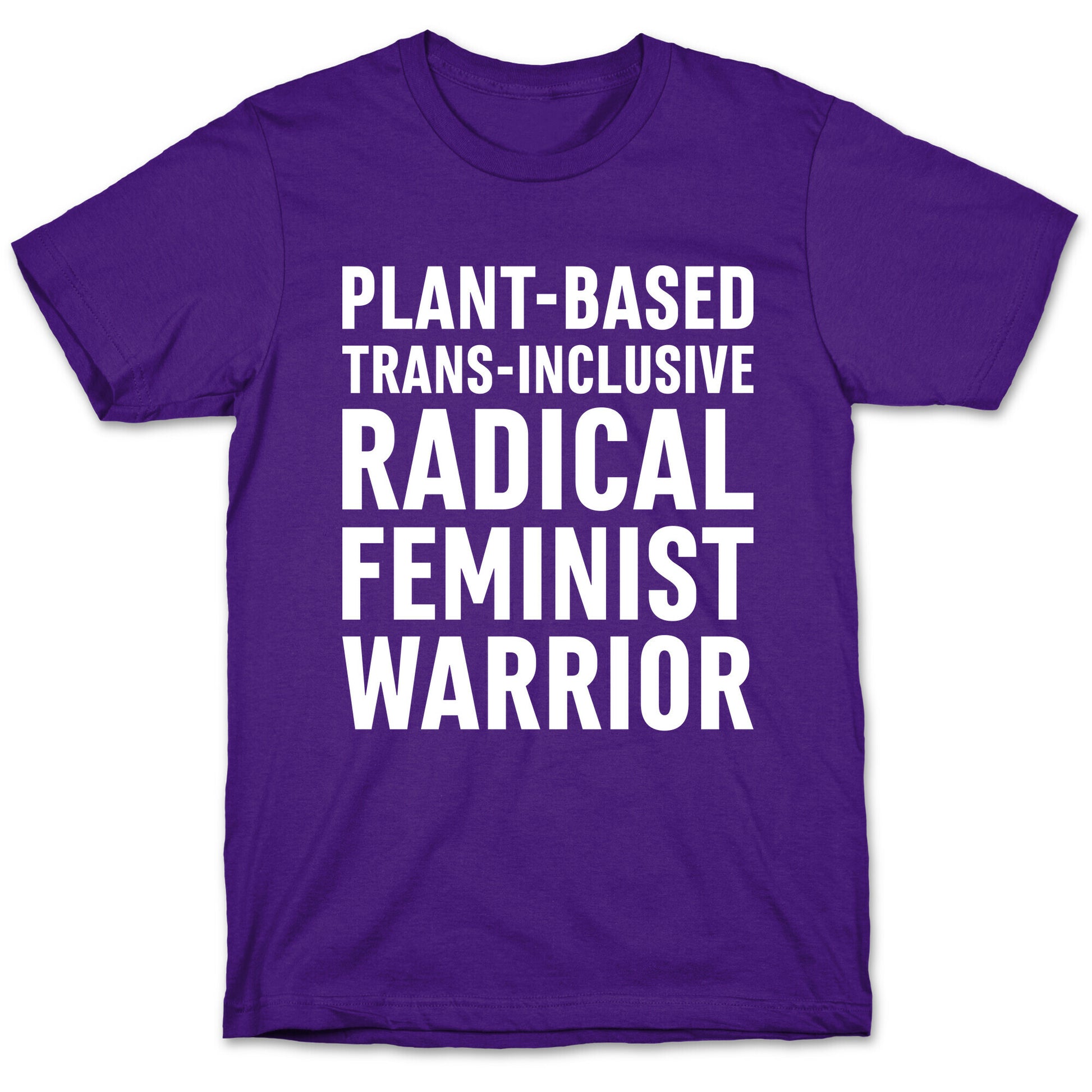 Plant-Based Trans-Inclusive Radical Feminist Warrior T-Shirt