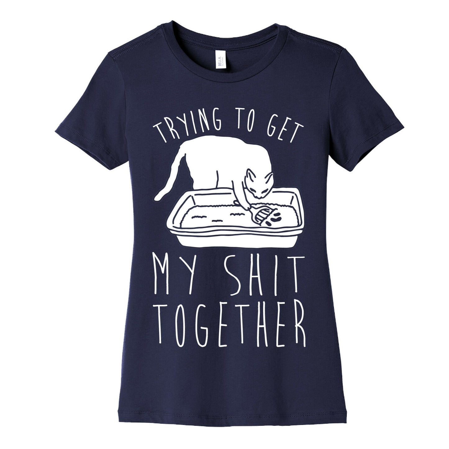 Trying To Get My Shit Together Women's Cotton Tee