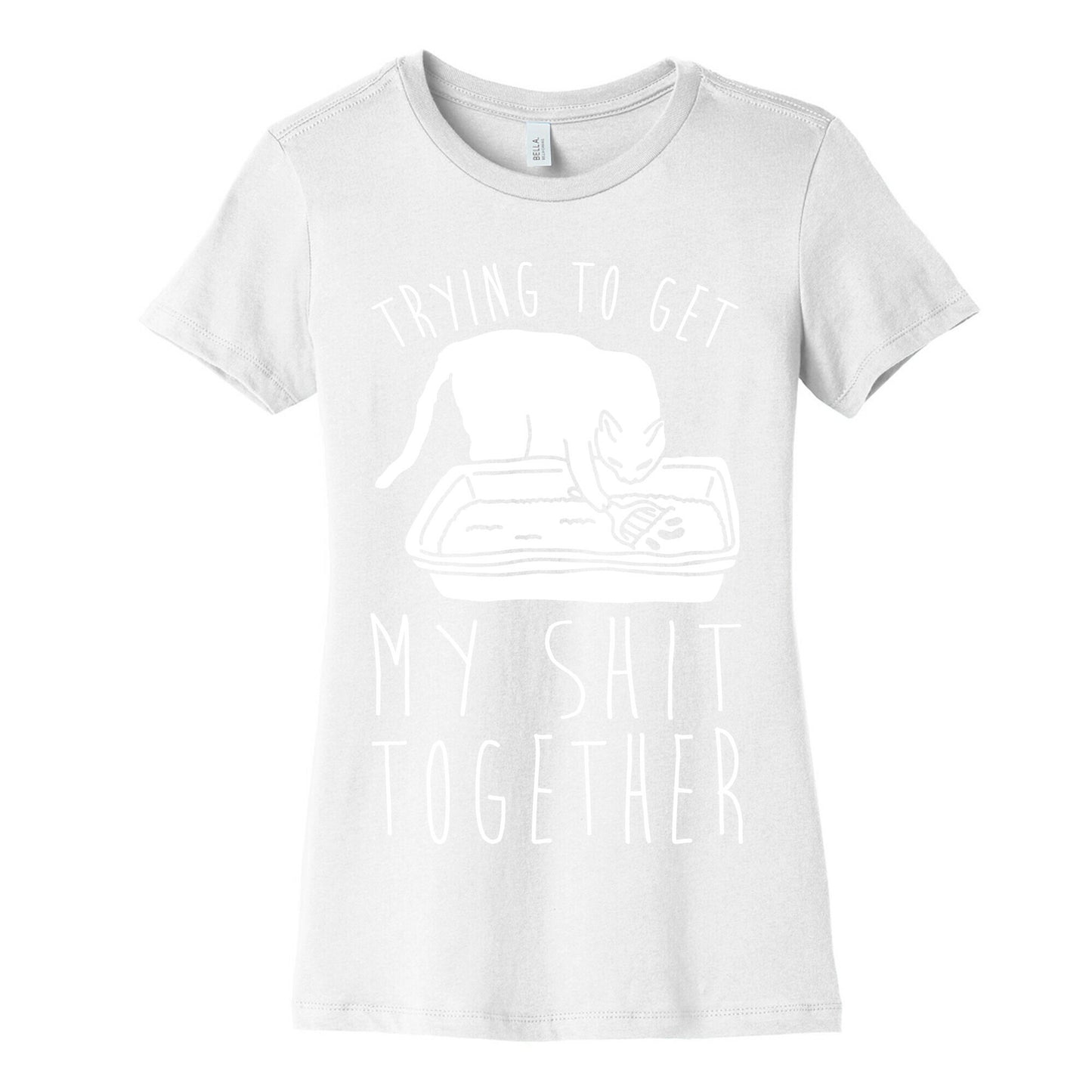 Trying To Get My Shit Together Women's Cotton Tee