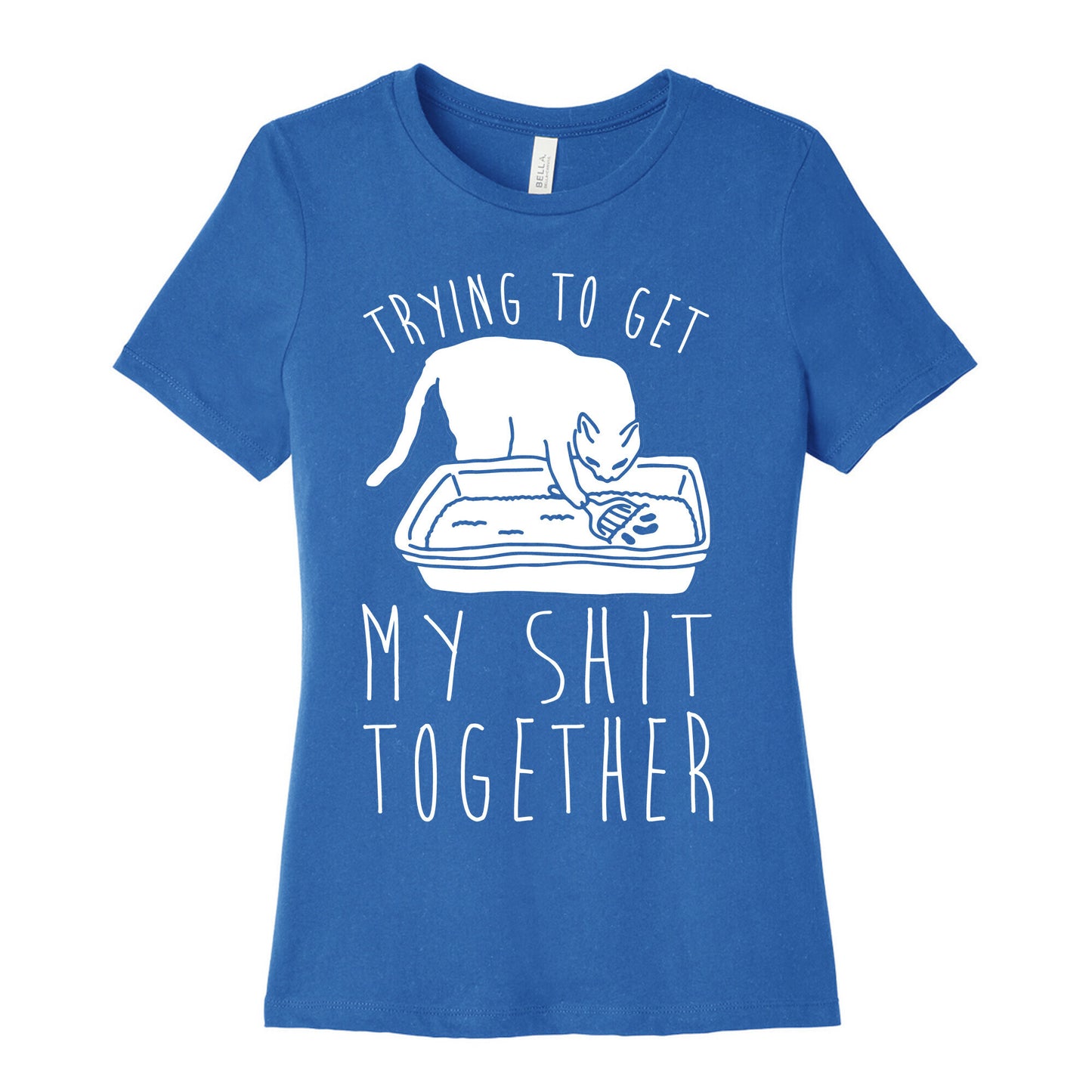 Trying To Get My Shit Together Women's Cotton Tee