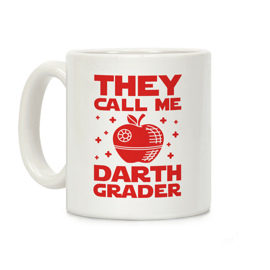 They Call Me Darth Grader Coffee Mug