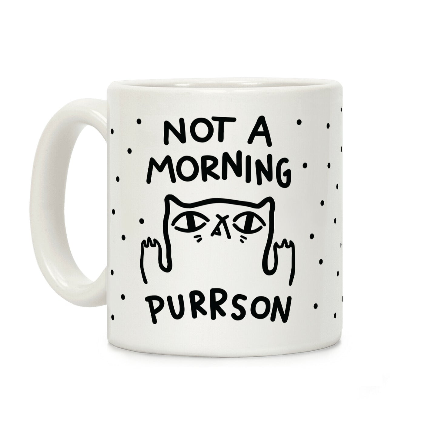 Not A Morning Purrson Coffee Mug