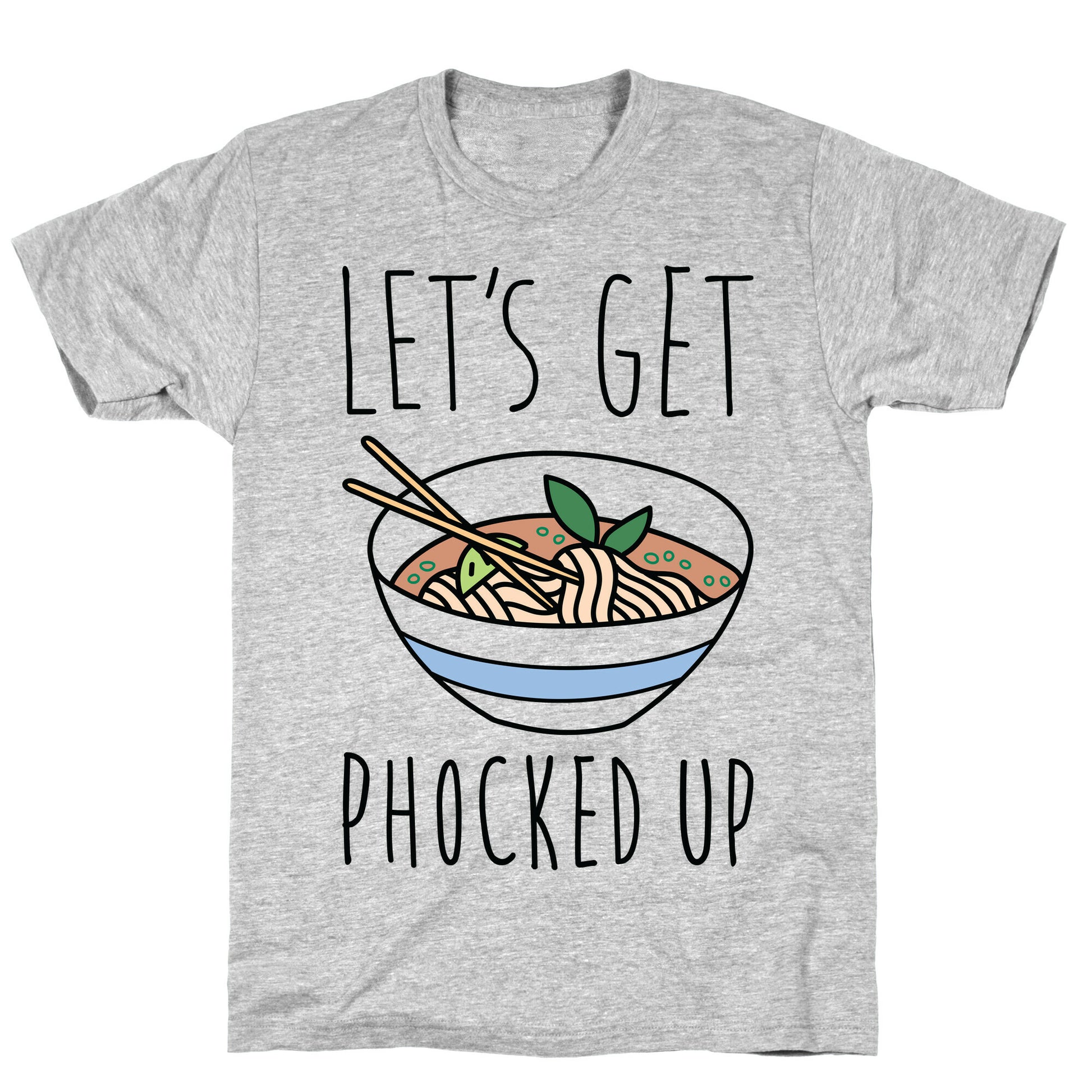 Let's Get Phocked Up T-Shirt