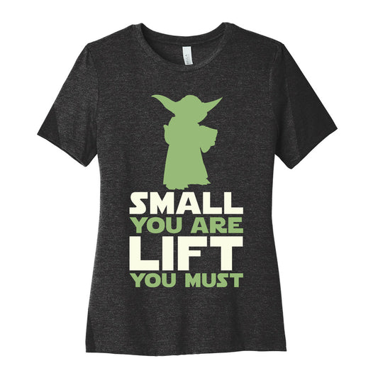 Small You Are Lift You Must Women's Cotton Tee