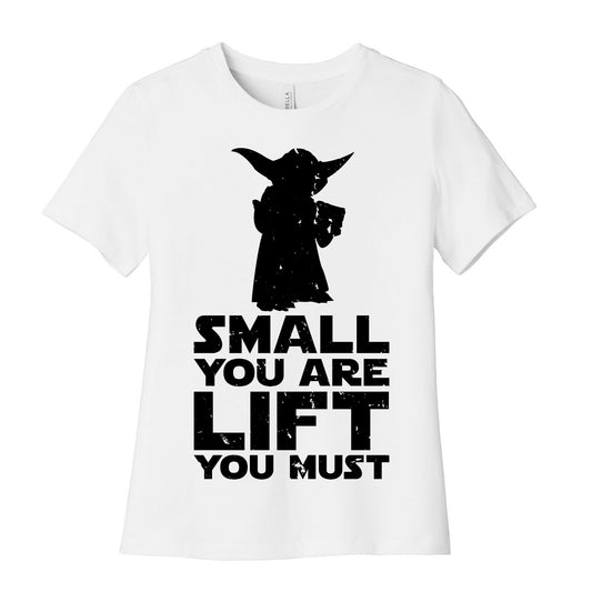 Small You Are Lift You Must Women's Cotton Tee