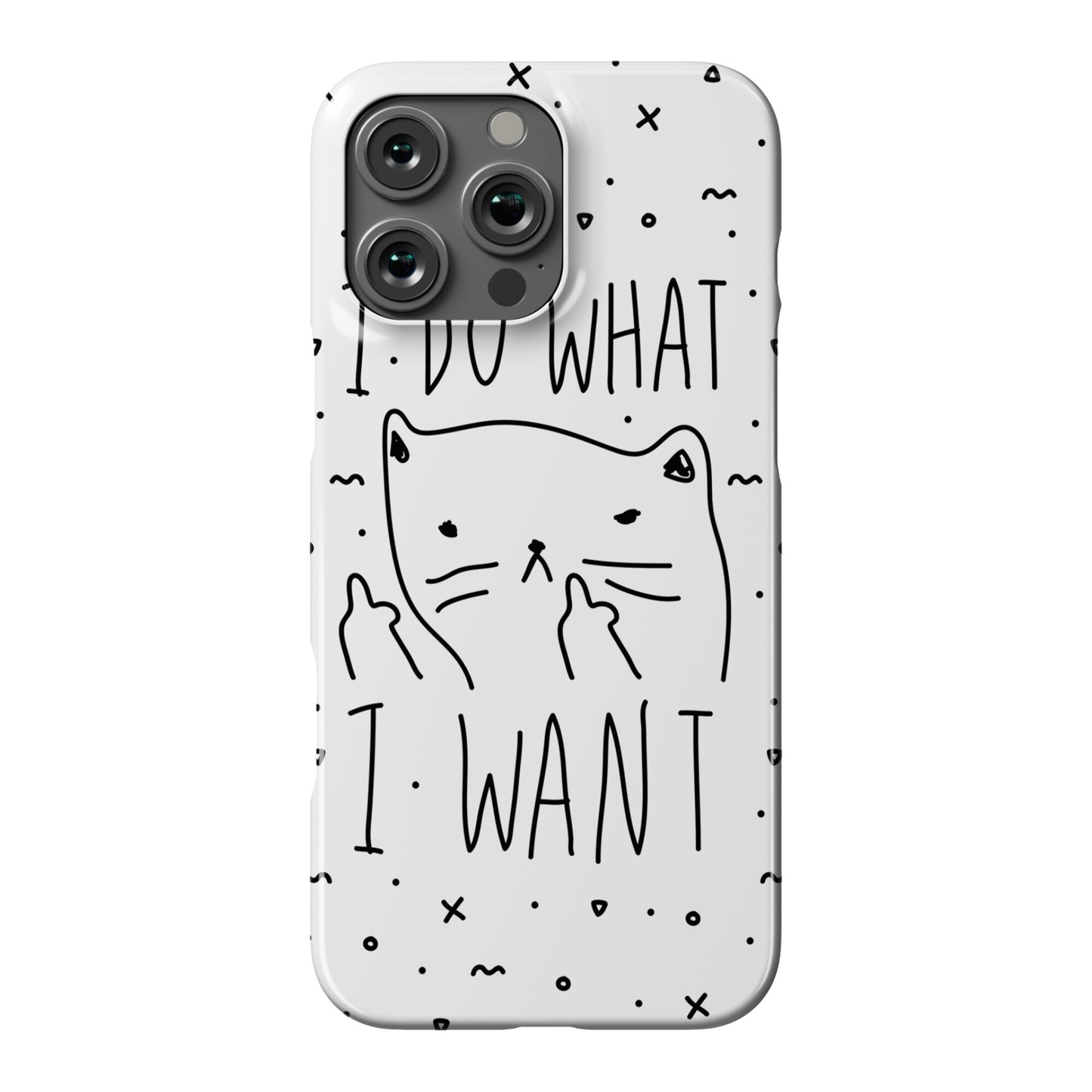 I Do What I Want Cat Phone Case