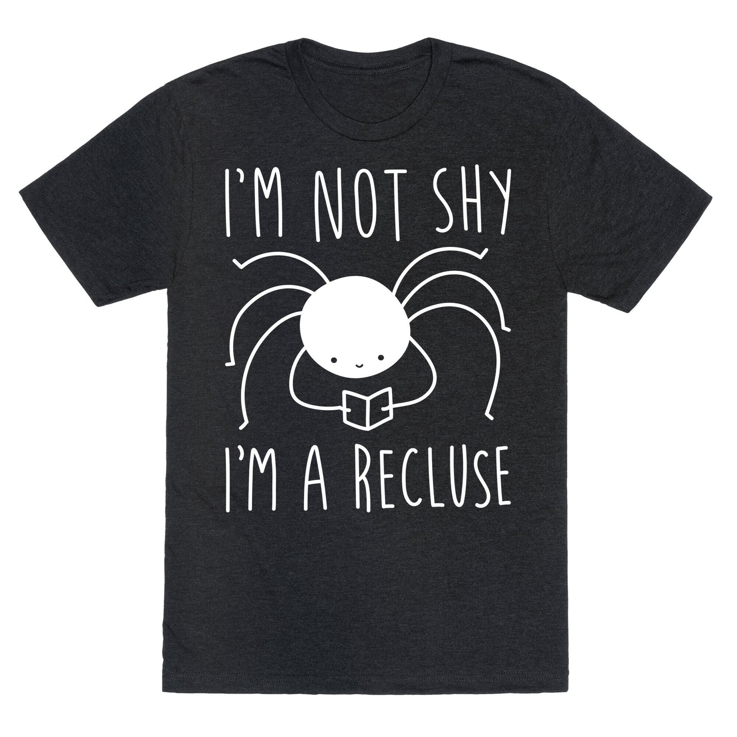 I'm Not Shy I'm A Recluse Unisex Triblend Tee