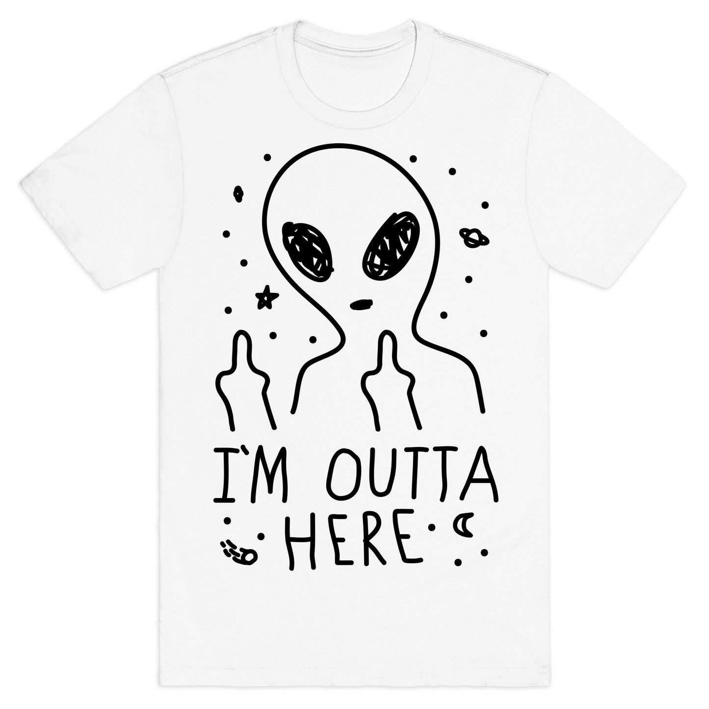 I'm Outta Here Alien T-Shirt