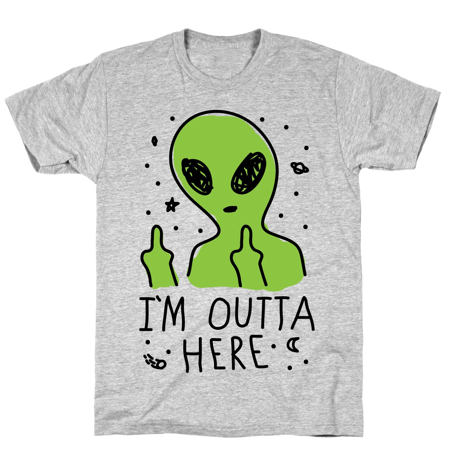 I'm Outta Here Alien T-Shirt