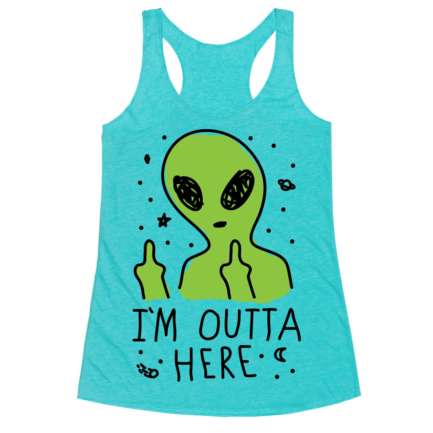 I'm Outta Here Alien Racerback Tank
