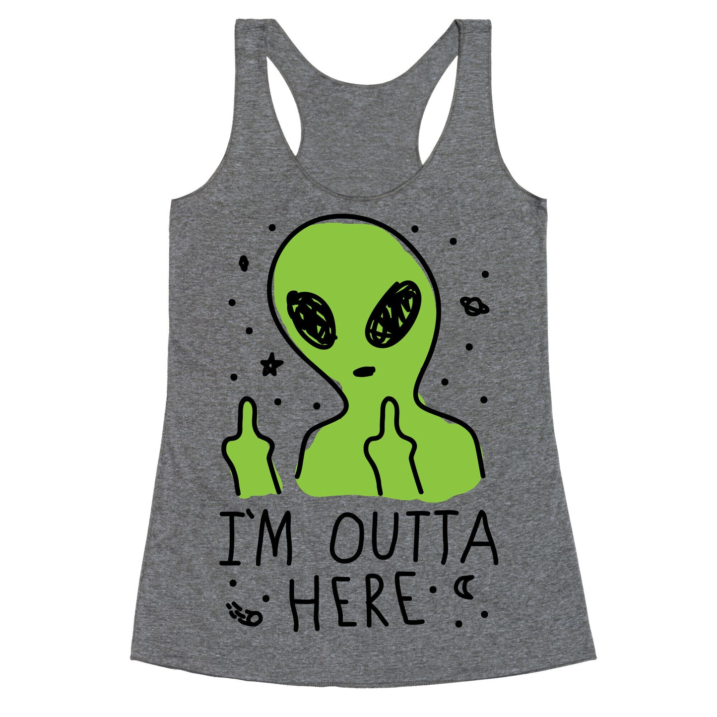 I'm Outta Here Alien Racerback Tank