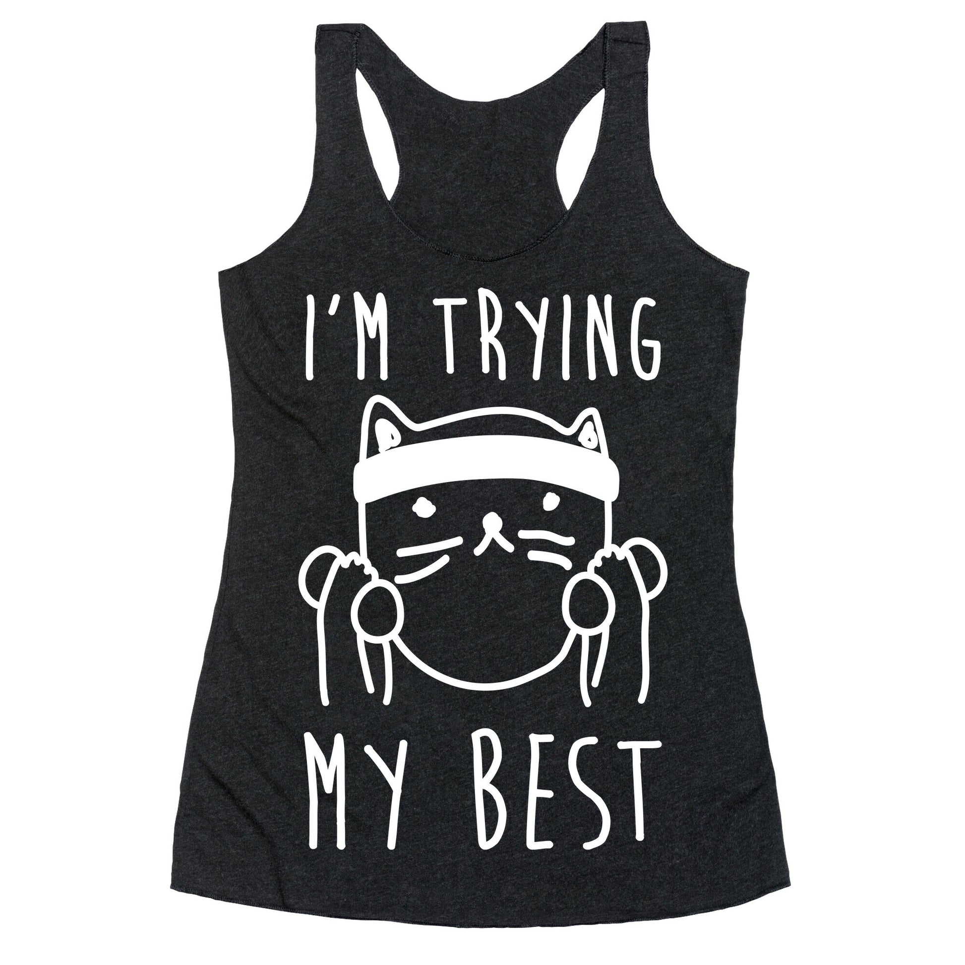 I'm Trying My Best Gym Cat Racerback Tank