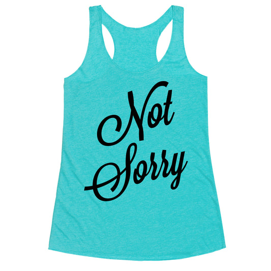 Not Sorry Racerback Tank