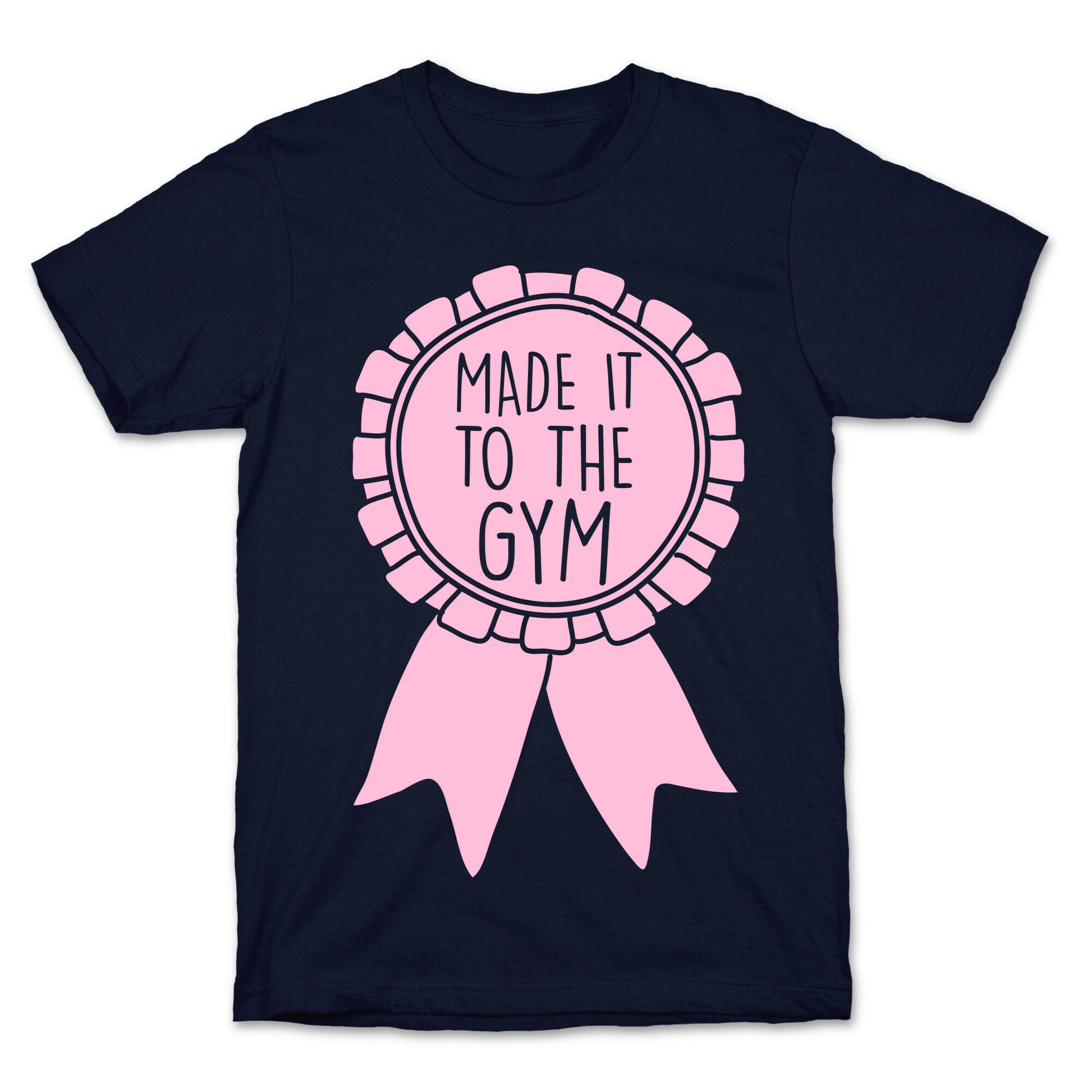 Made It To The Gym Award Ribbon T-Shirt