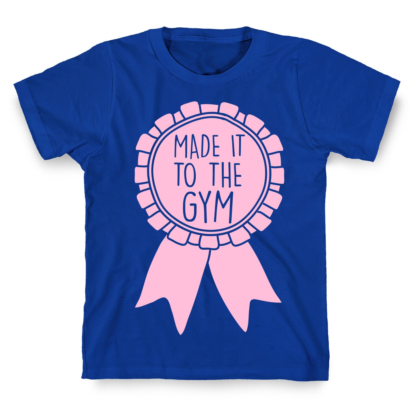 Made It To The Gym Award Ribbon T-Shirt
