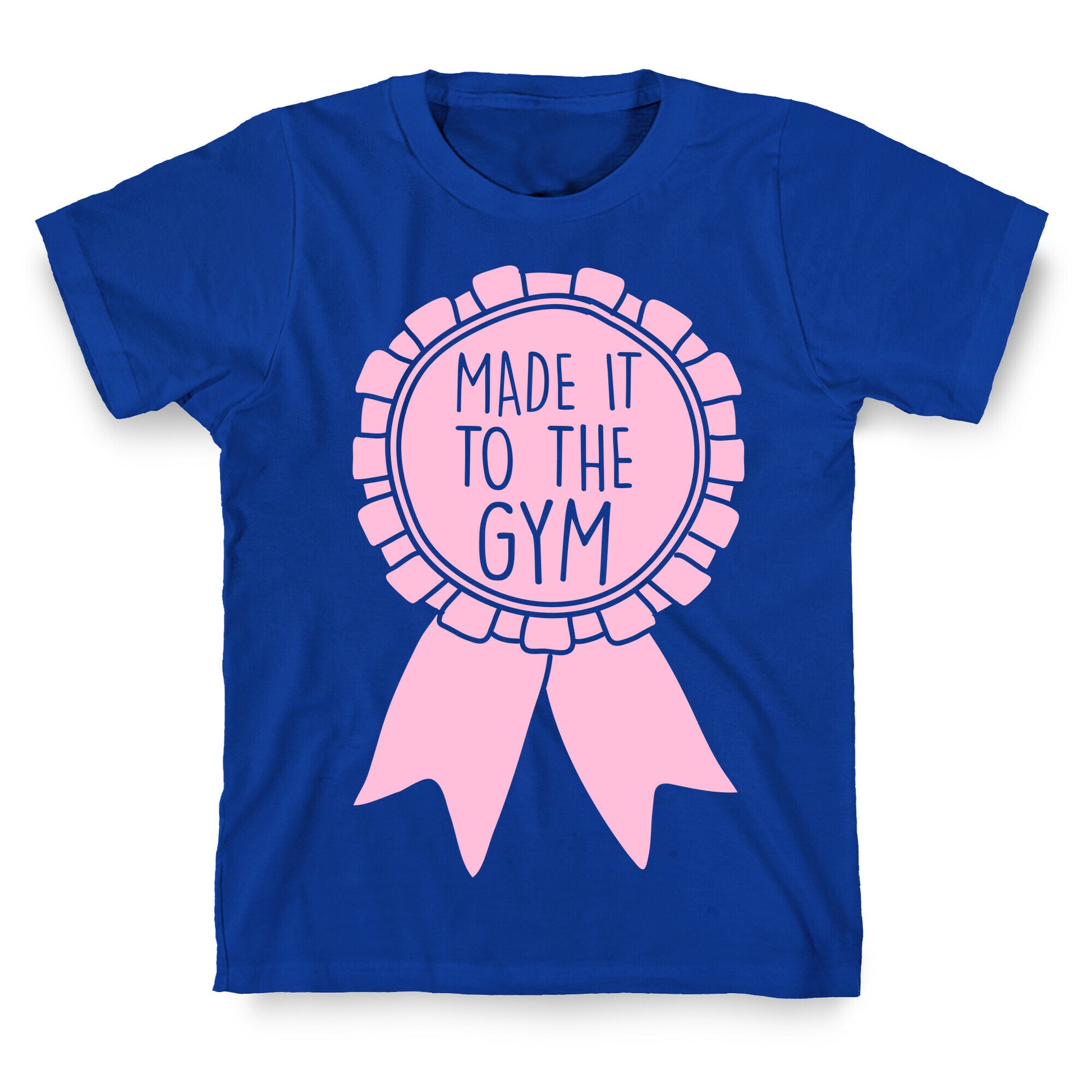 Made It To The Gym Award Ribbon T-Shirt