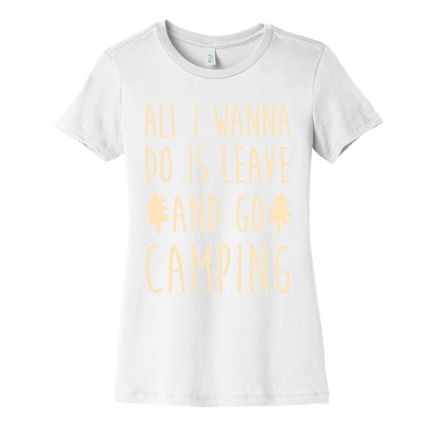 All I Wanna Do Is Leave And Go Camping Women's Cotton Tee