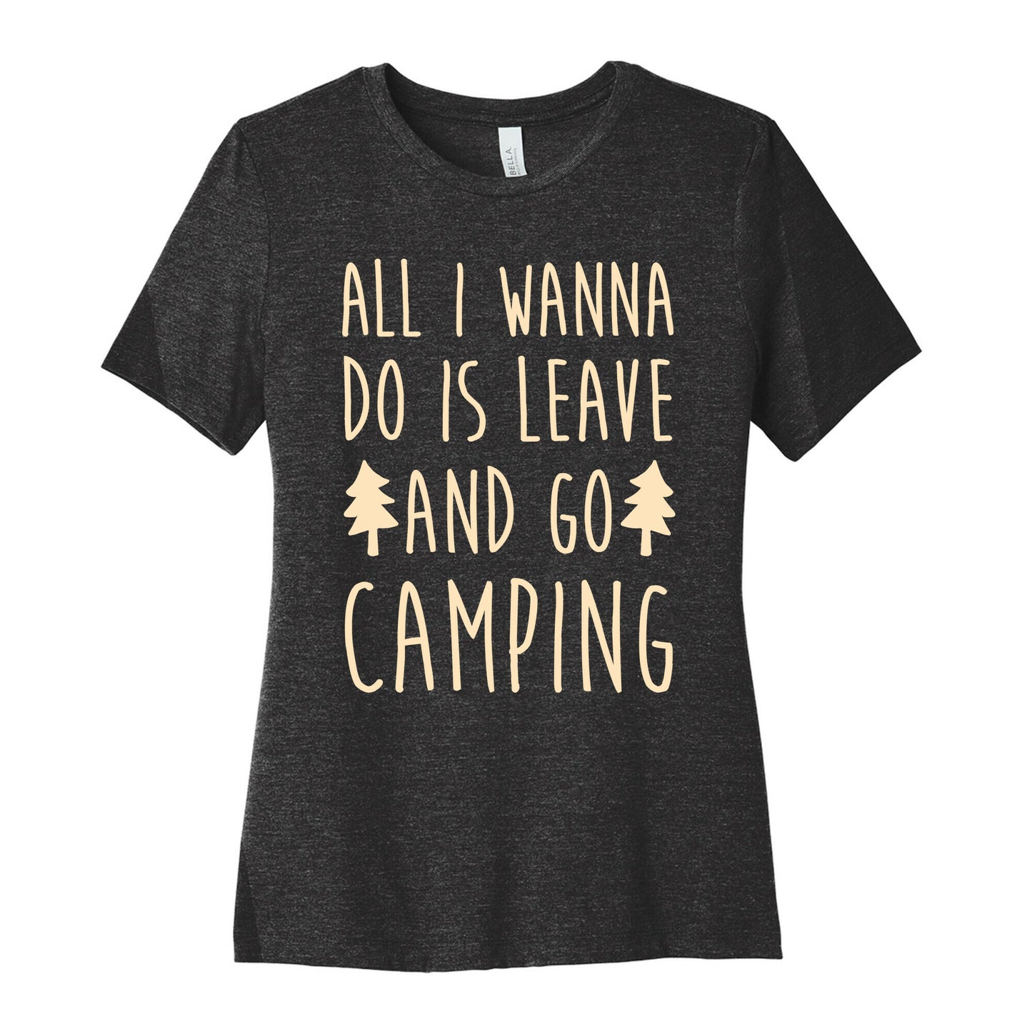All I Wanna Do Is Leave And Go Camping Women's Cotton Tee