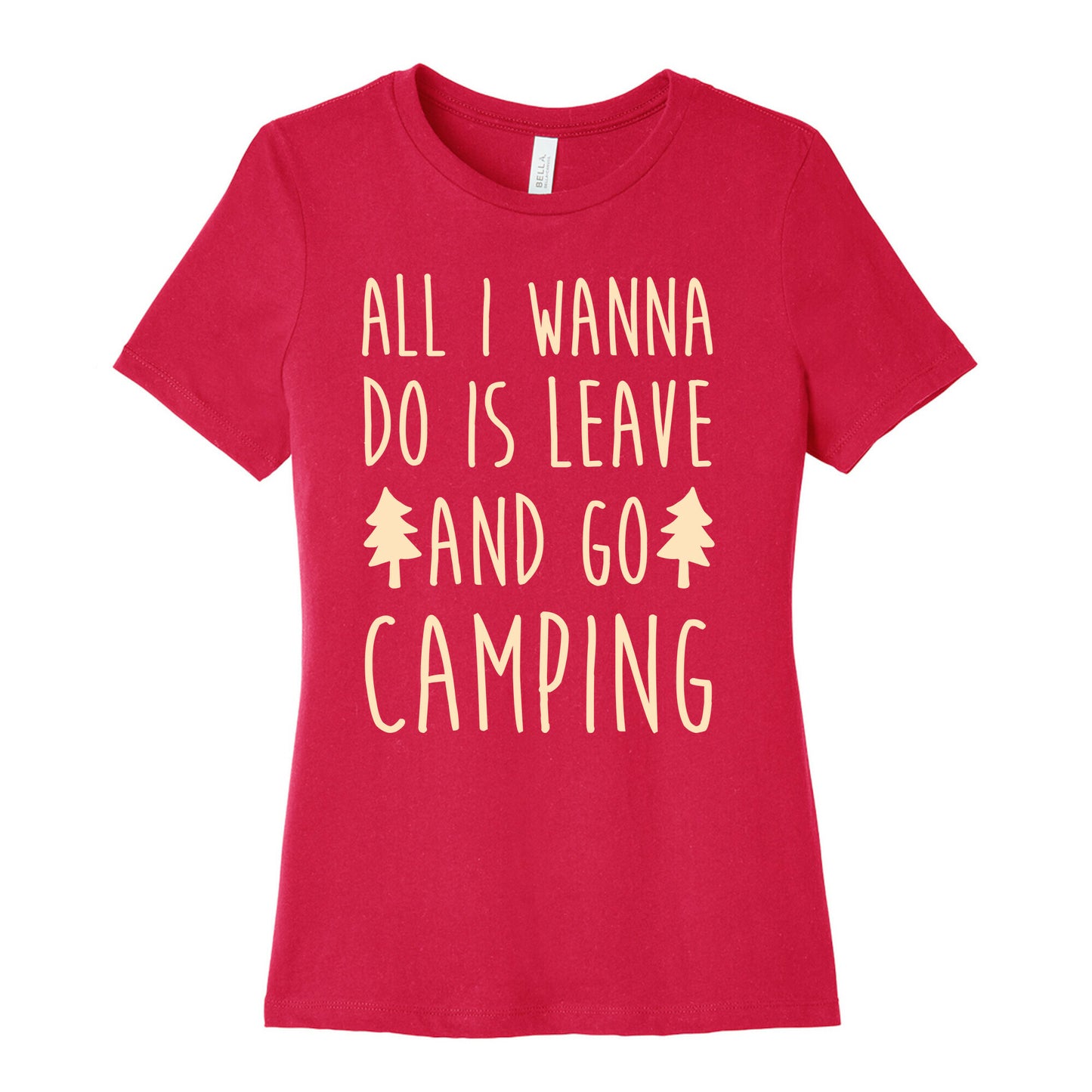 All I Wanna Do Is Leave And Go Camping Women's Cotton Tee