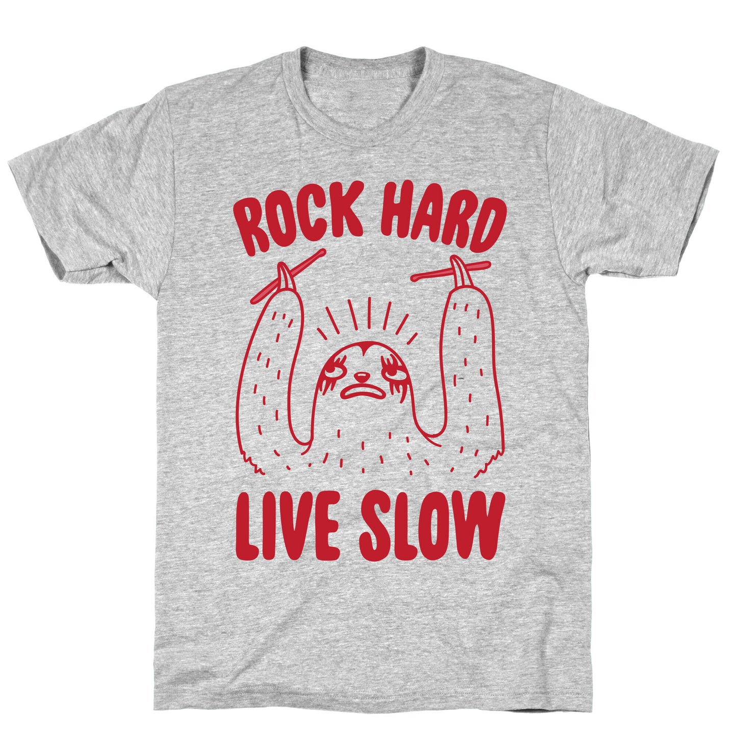 Rock Hard, Live Slow Sloth T-Shirt