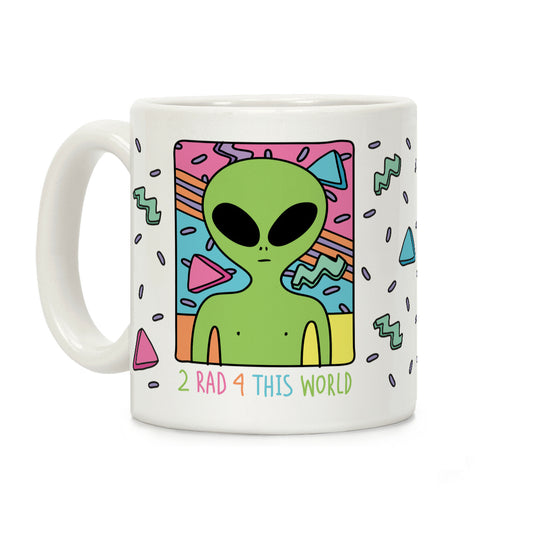 2 Rad 4 This World Coffee Mug
