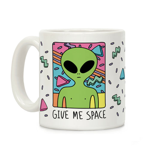 Give Me Space Alien Coffee Mug