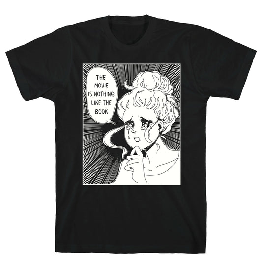The Movie is Nothing Like The Book T-Shirt