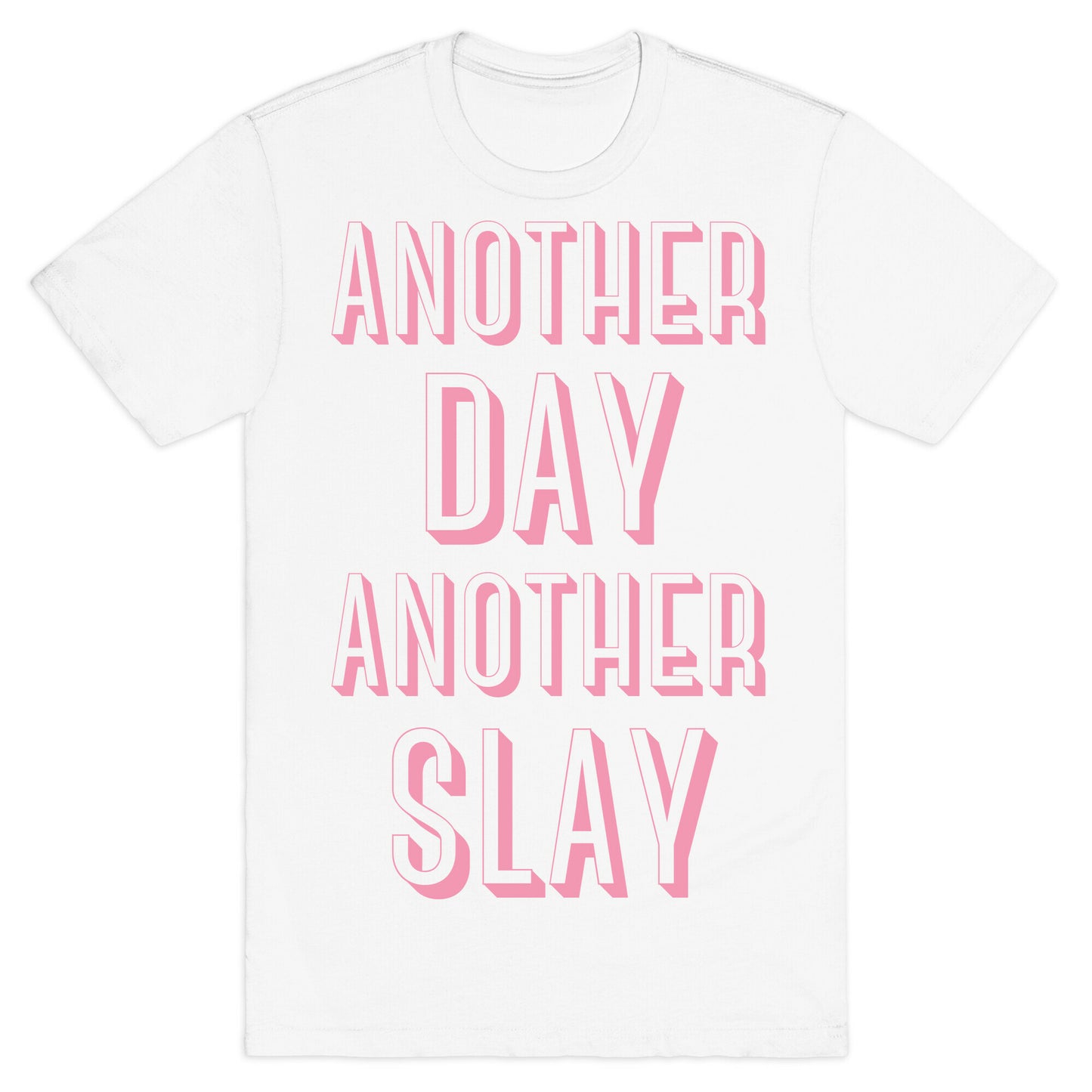 Another Day Another Slay T-Shirt