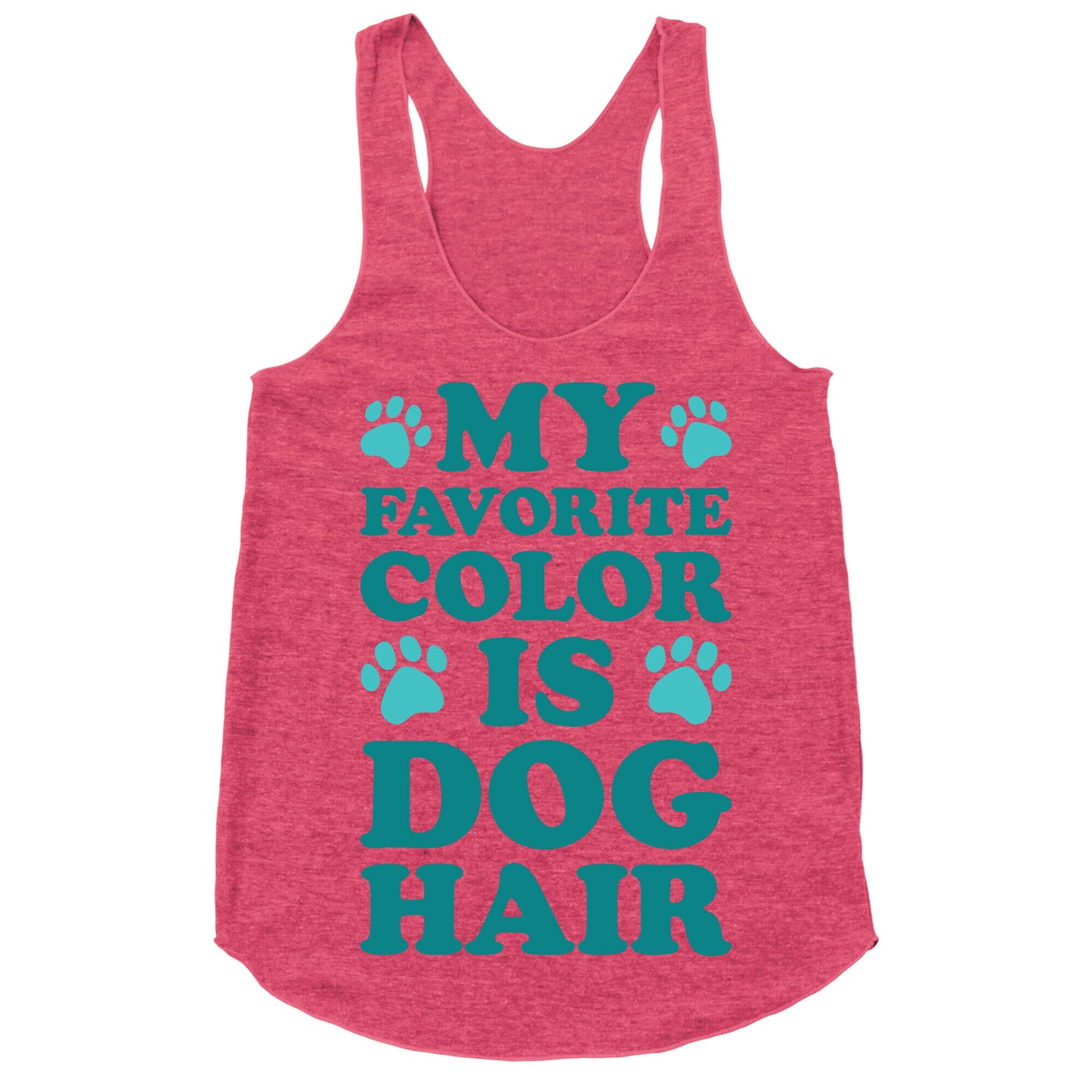 My Favorite Color Is Dog Hair Racerback Tank