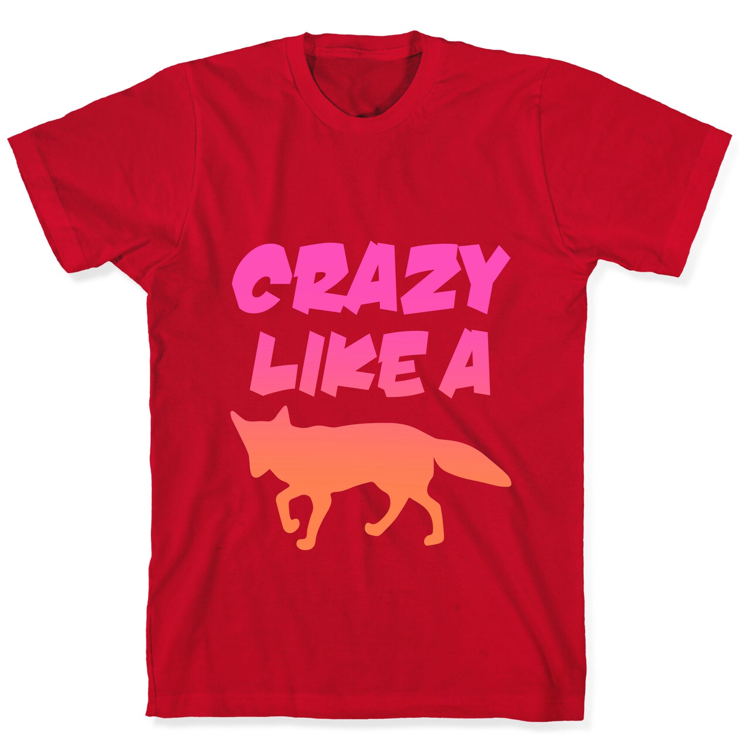 Crazy Like A Fox T-Shirt