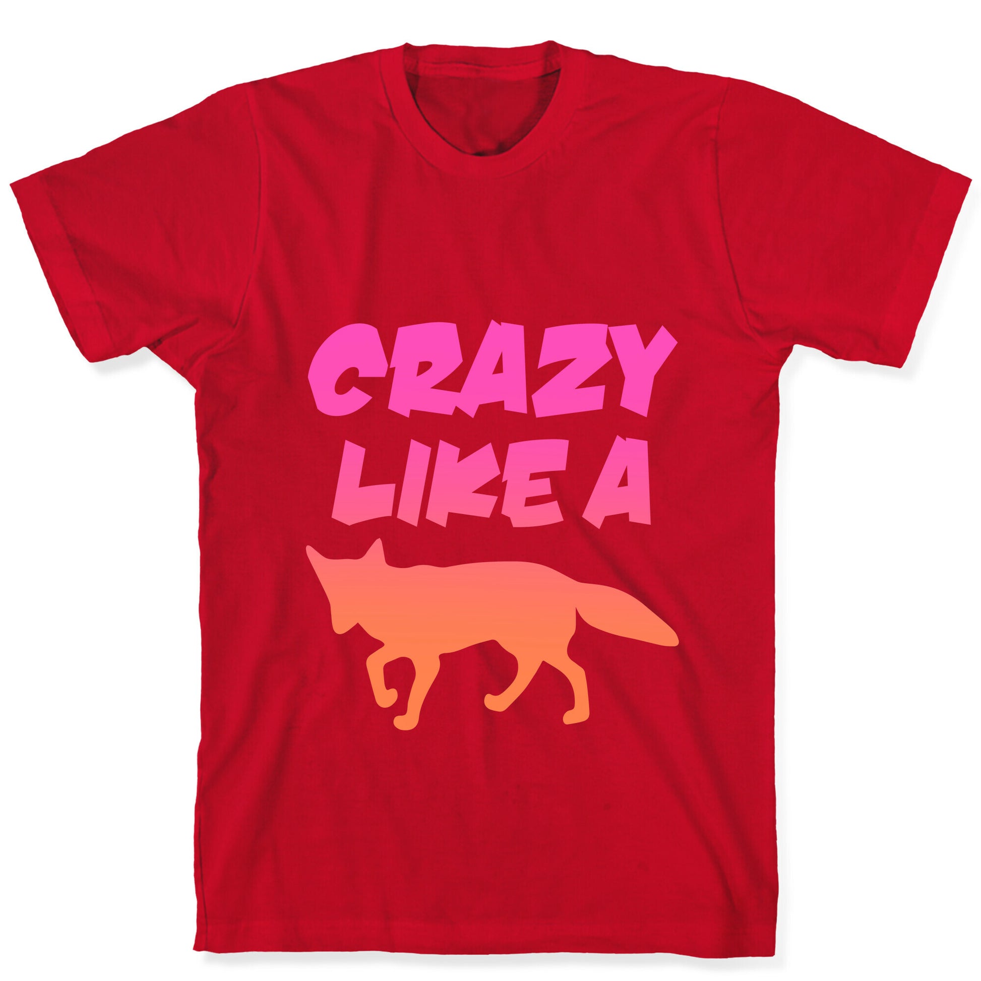 Crazy Like A Fox T-Shirt