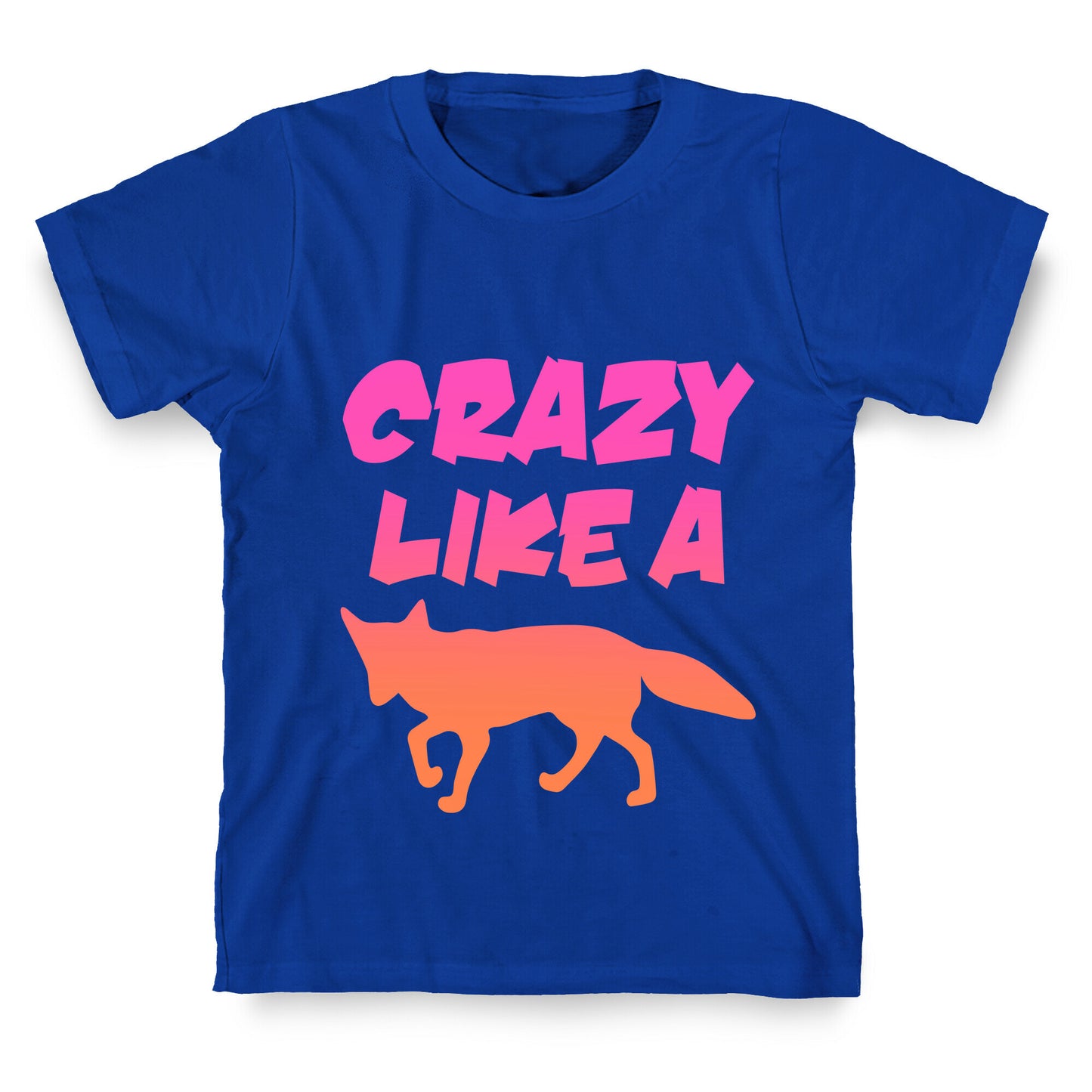 Crazy Like A Fox T-Shirt