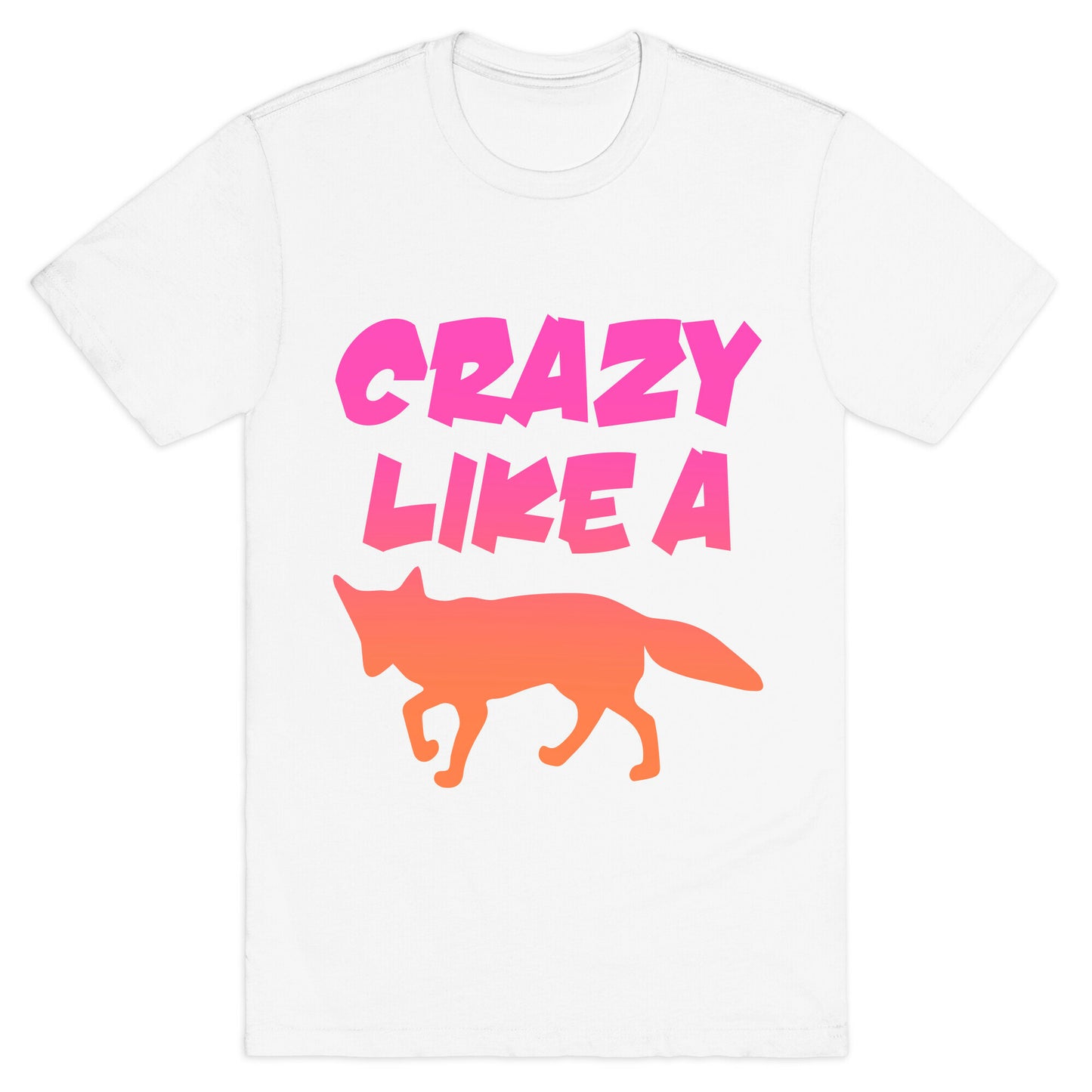 Crazy Like A Fox T-Shirt