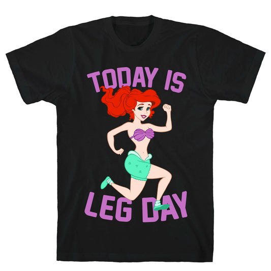 Today Is Leg Day T-Shirt