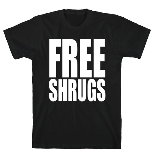 Free Shrugs T-Shirt