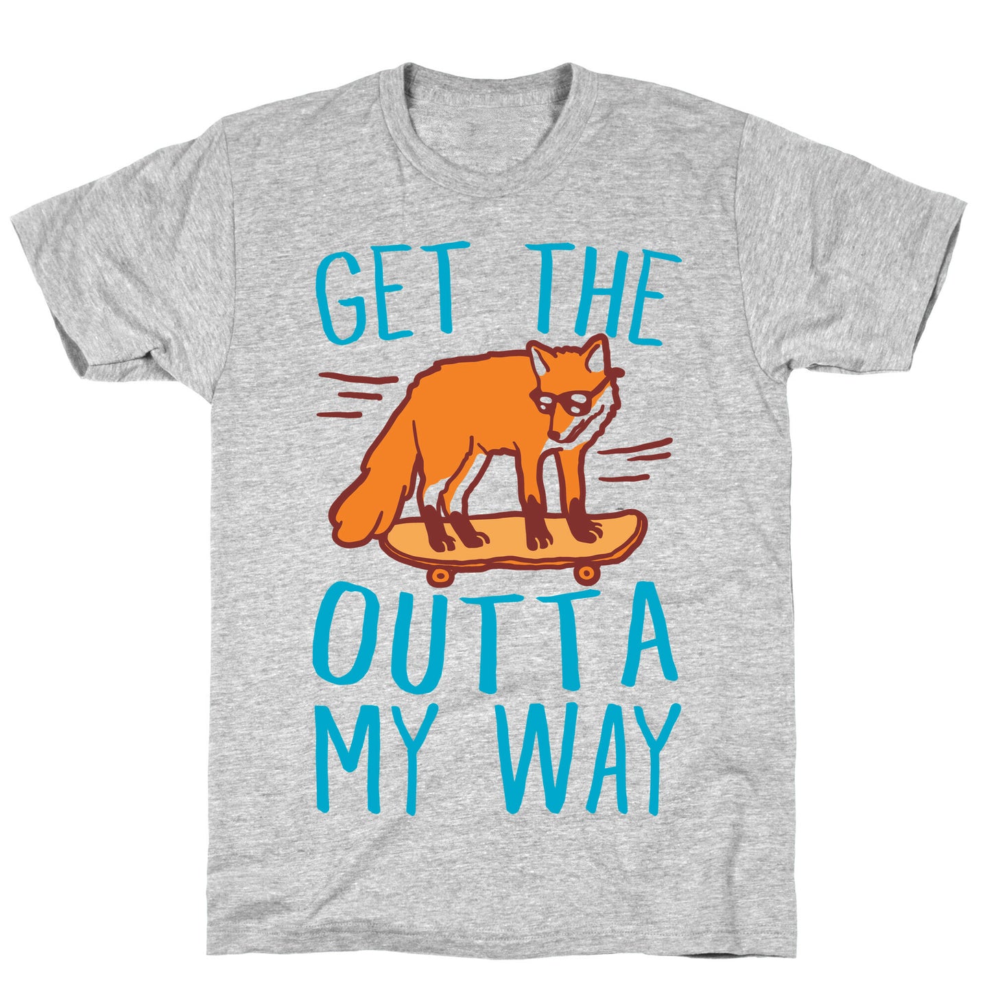 Get The Fox Outta My Way T-Shirt