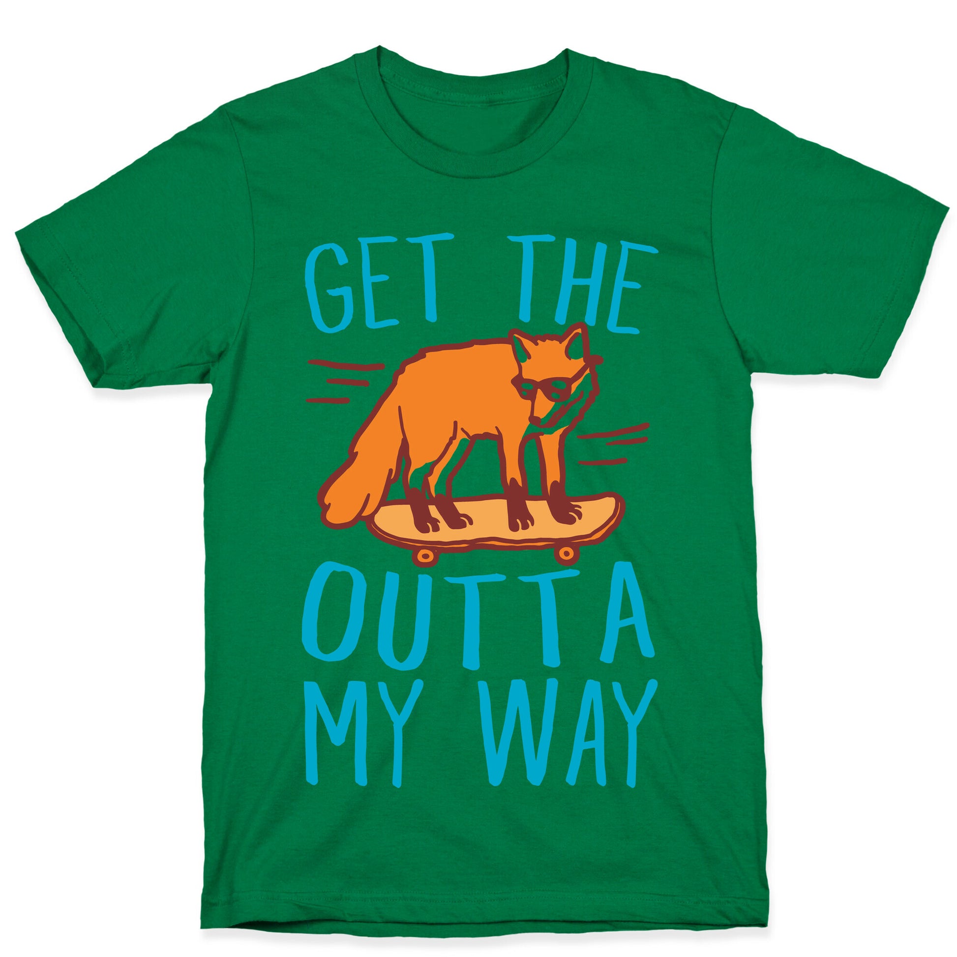 Get The Fox Outta My Way T-Shirt